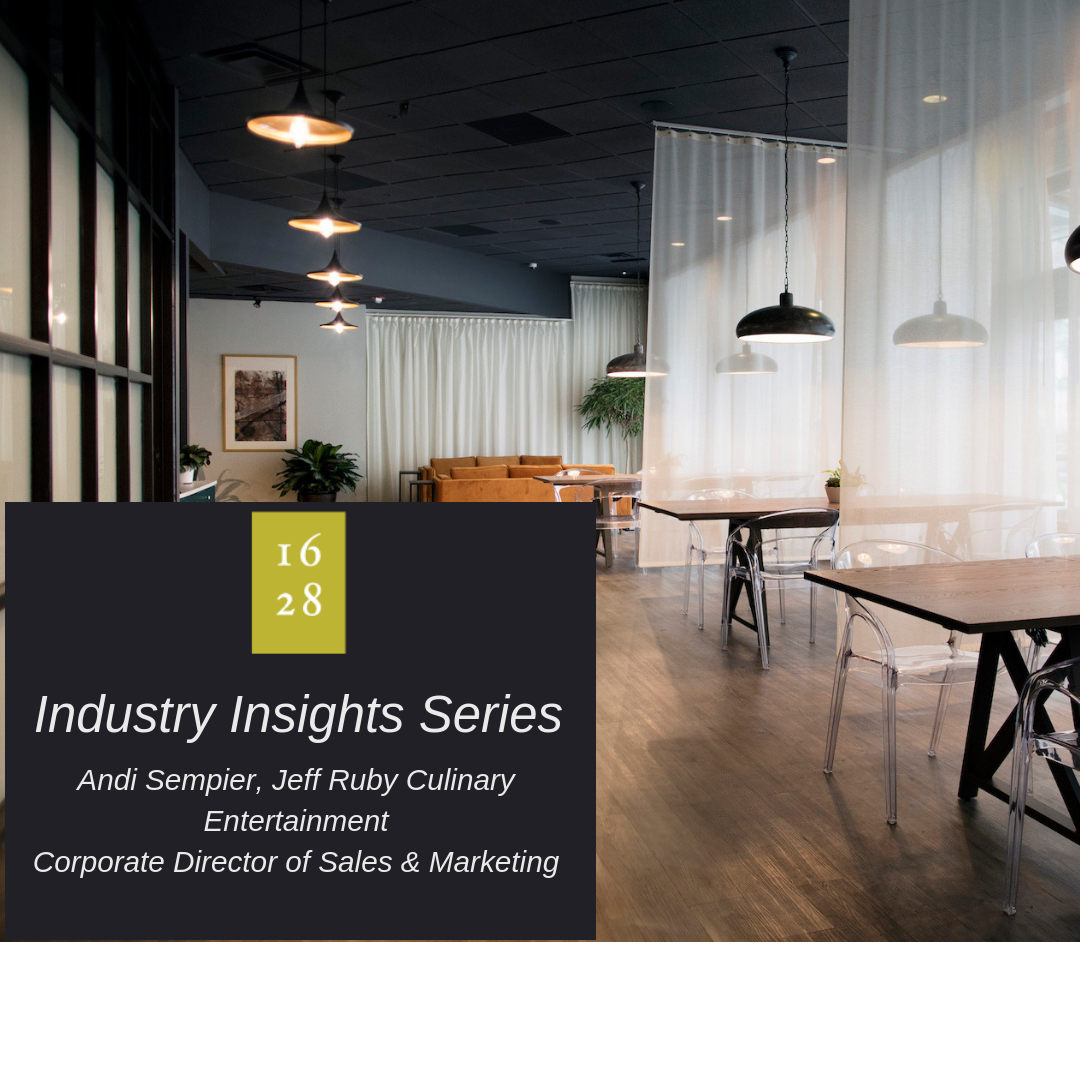 1628 Industry Insights Series - Andi Sempier, Jeff Ruby Culinary Entertainment